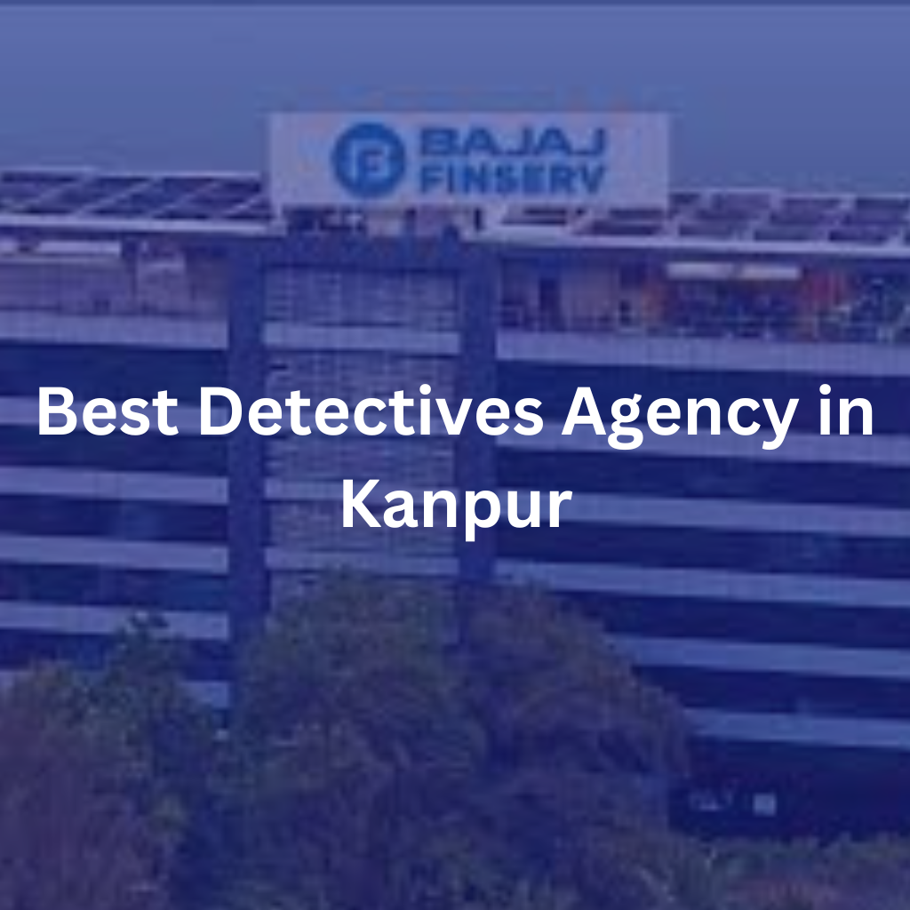 Best Detectives Agency in Kanpur