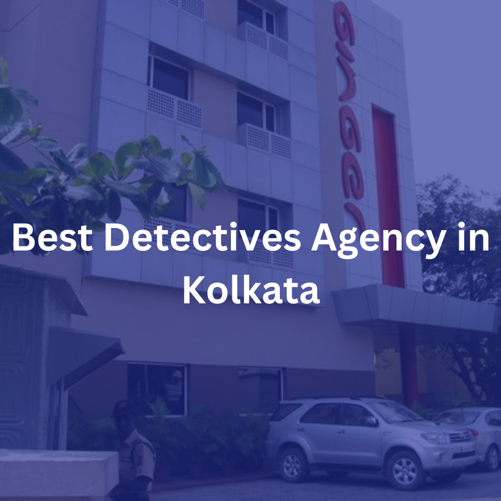 Best Detectives Agency in Kolkata