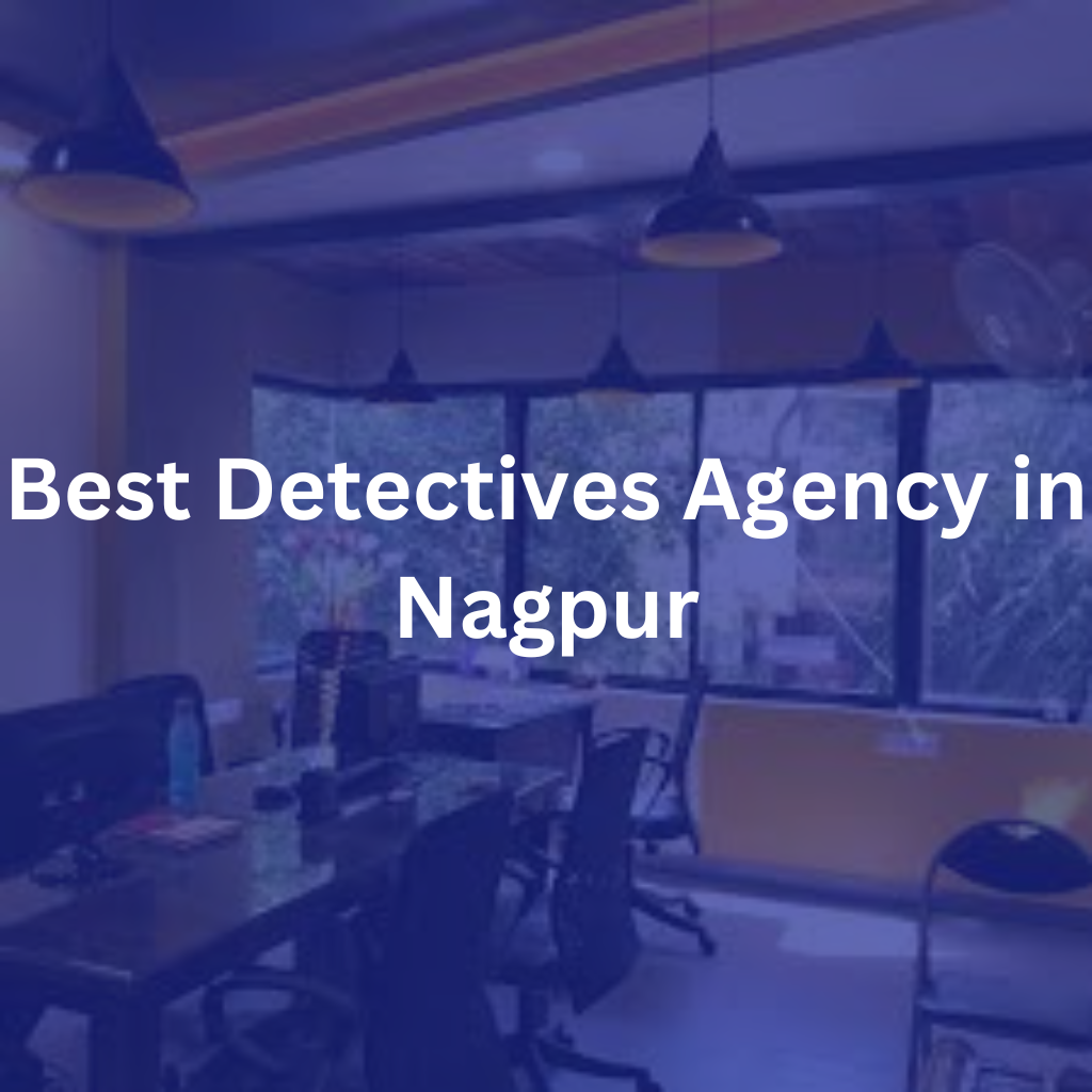 Best Detectives Agency in Nagpur