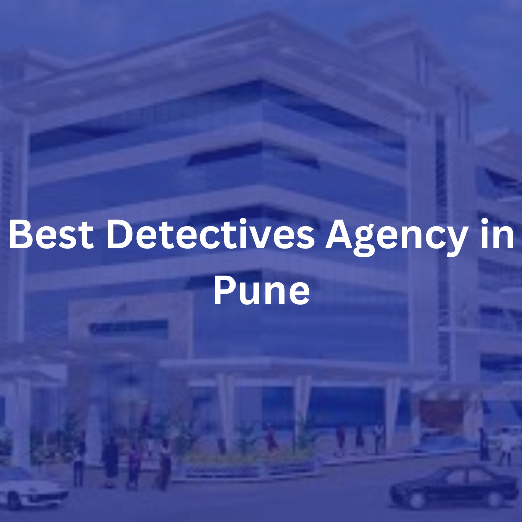 Best Detectives Agency in pune