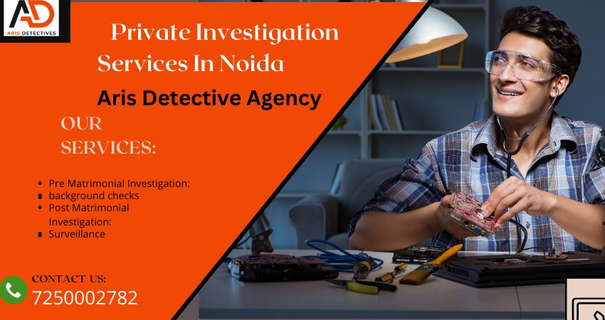 Private Investigation Services in Noida