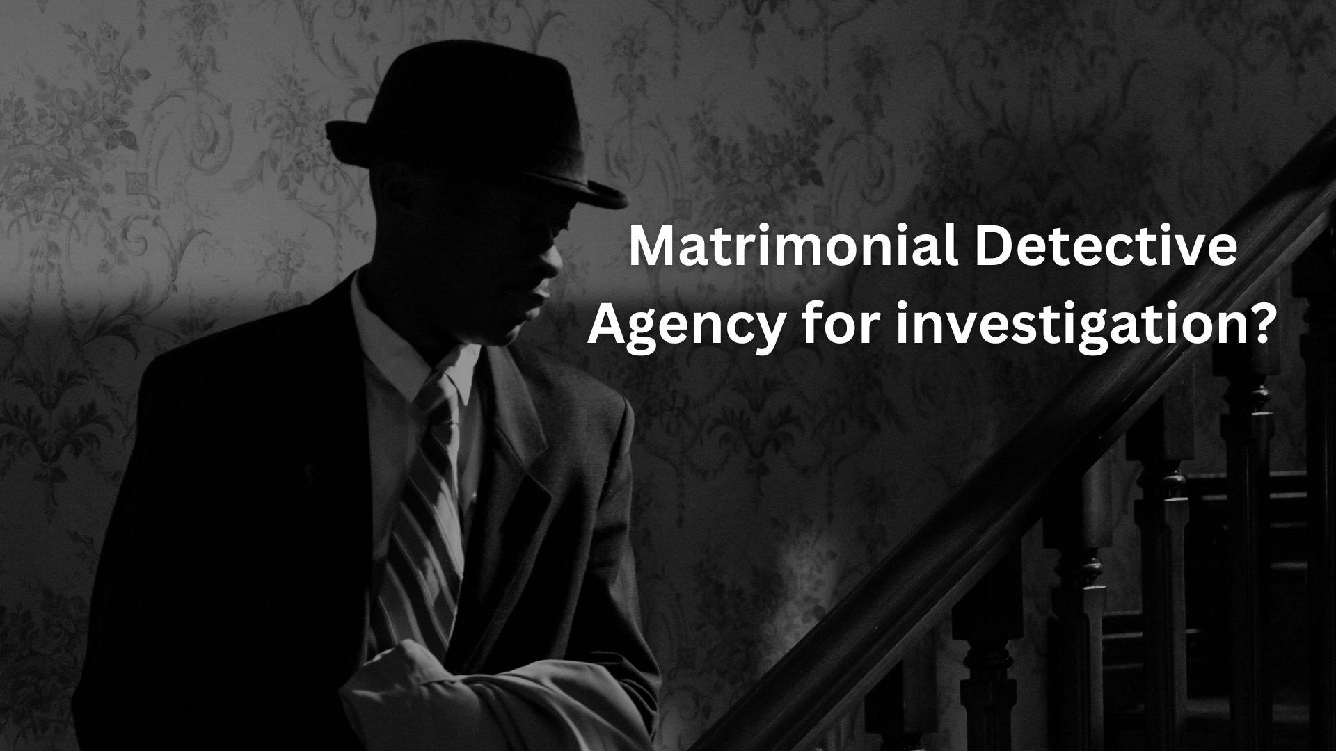 Matrimonial Detective Agency