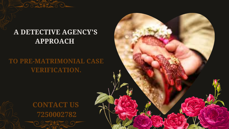 pre marriage detective agency in delhi