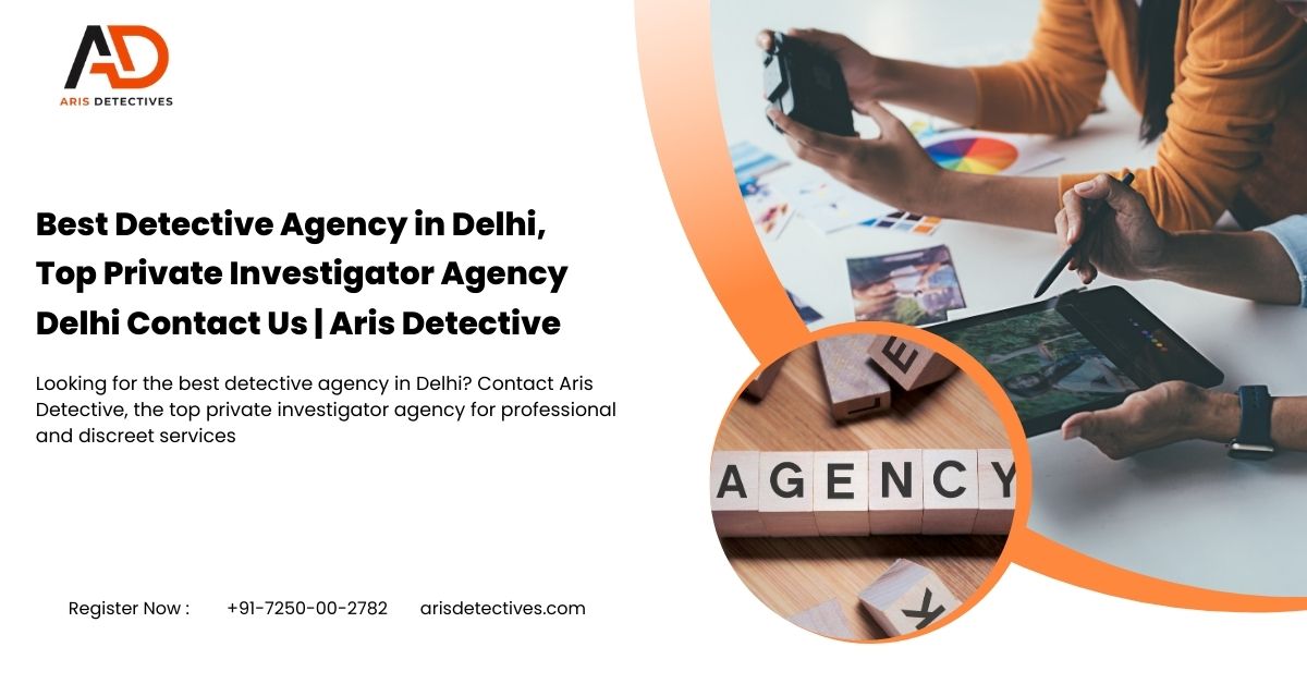 best Private detective agency in Delhi