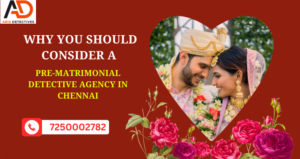 matrimonial detective agency in Chennai