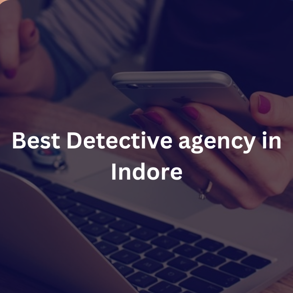 Best Detective agency Indore