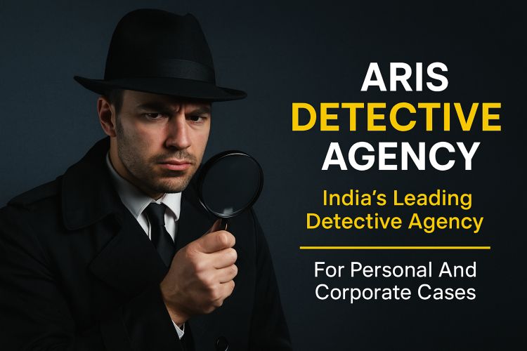 Aris Detective Agency India’s Leading Detective Agency For Personal And Corporate Cases.