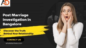 post marriage investigation in Bangalore