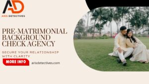 Pre-Matrimonial Background Check Agency