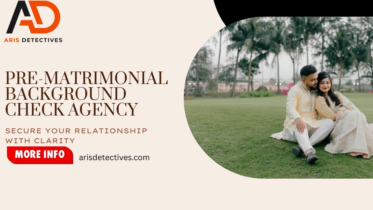 Pre-Matrimonial Background Check Agency