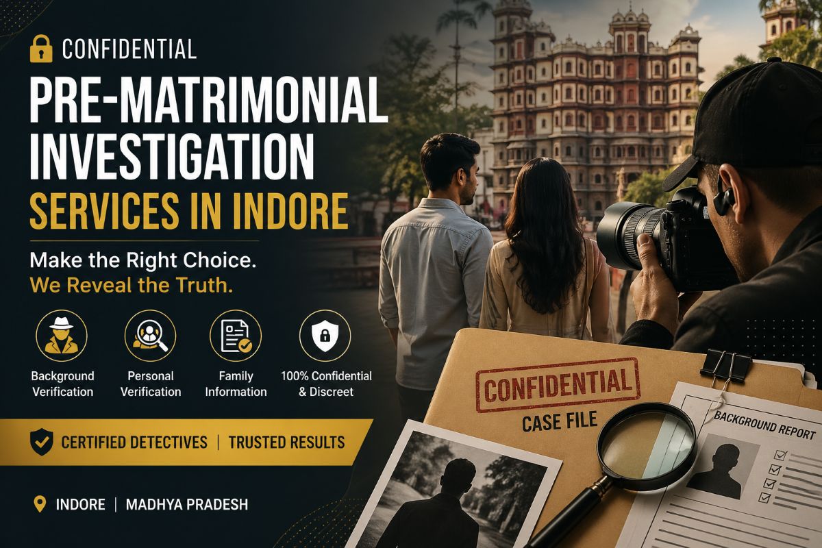 Confidential Pre-Matrimonial Investigation Services Indore